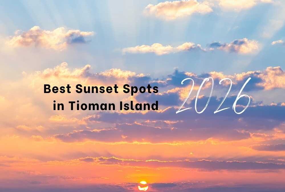 Best Sunset Spots in Tioman Island