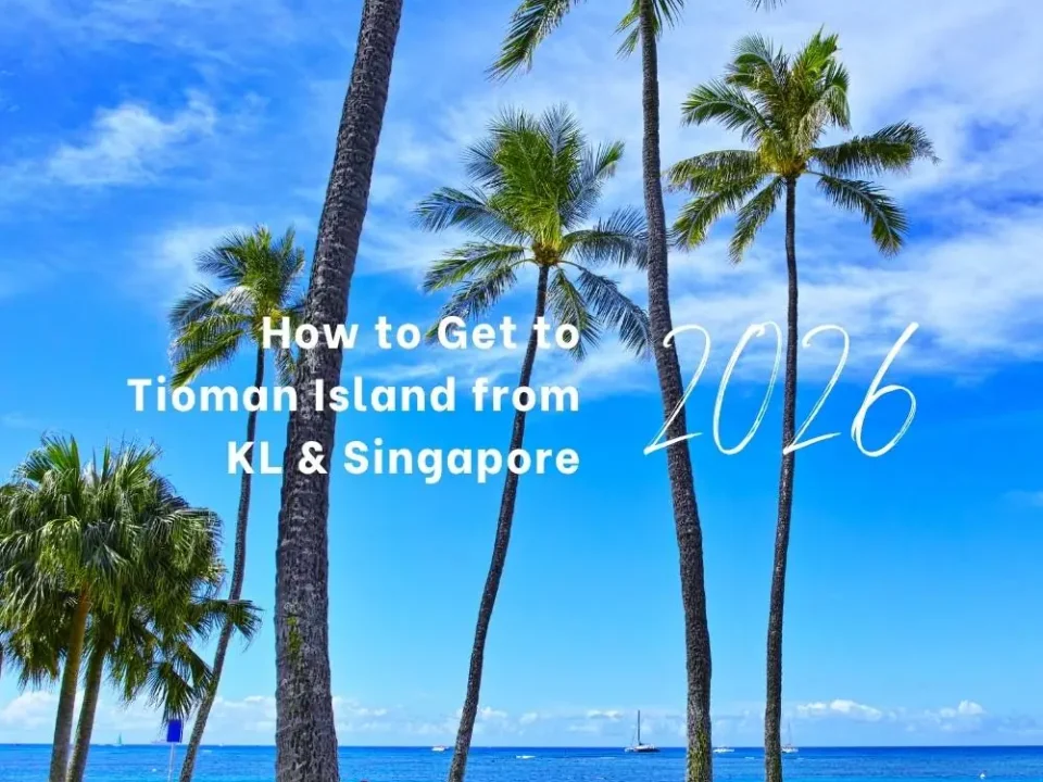 How to Get to Tioman Island from KL & Singapore (2026 Guide)