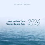 How to Plan Your Tioman Island Trip (2026 Guide)