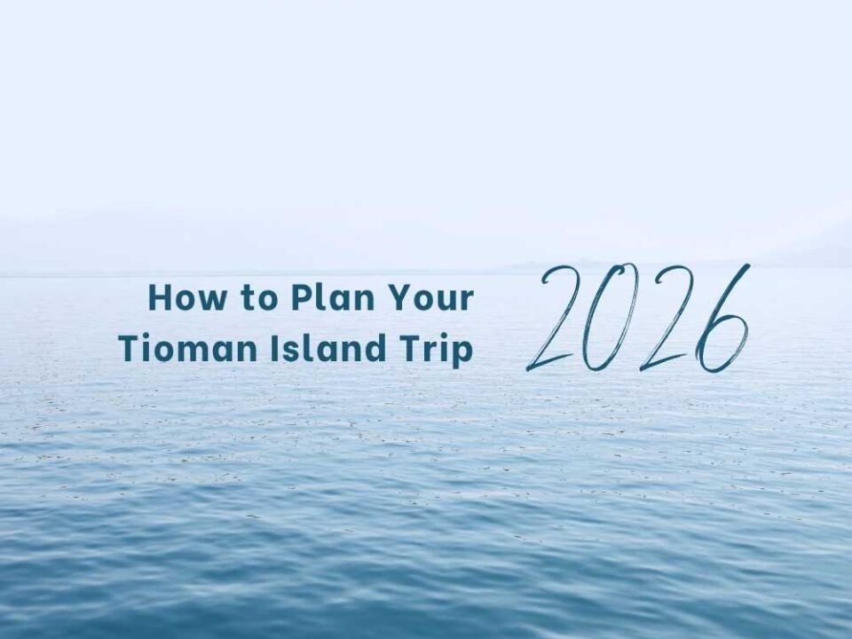 How to Plan Your Tioman Island Trip (2026 Guide)