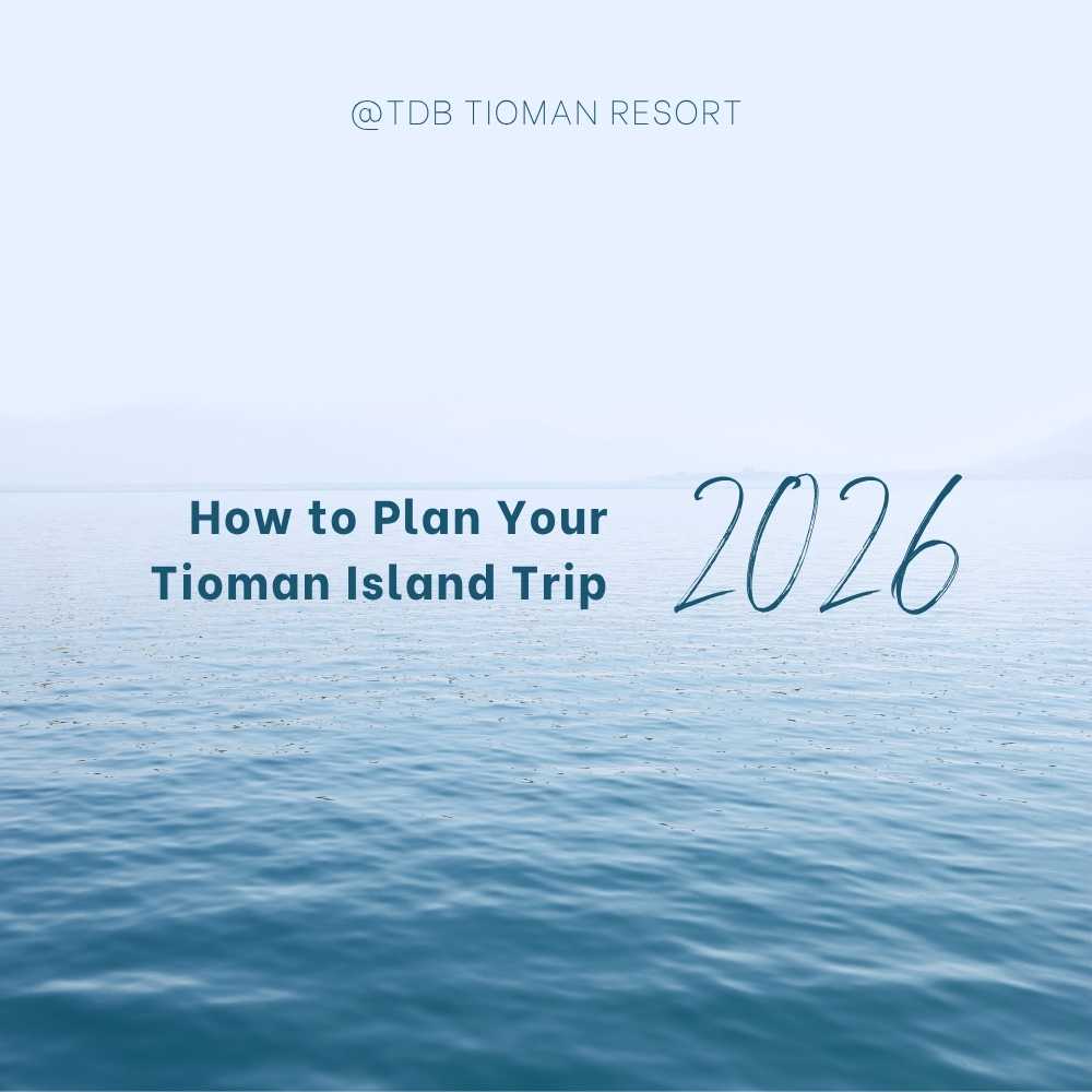 How to Plan Your Tioman Island Trip (2026 Guide)