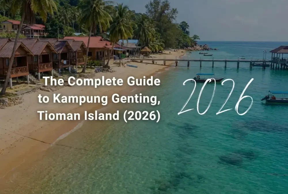 The Complete Guide to Kampung Genting, Tioman Island (2026)