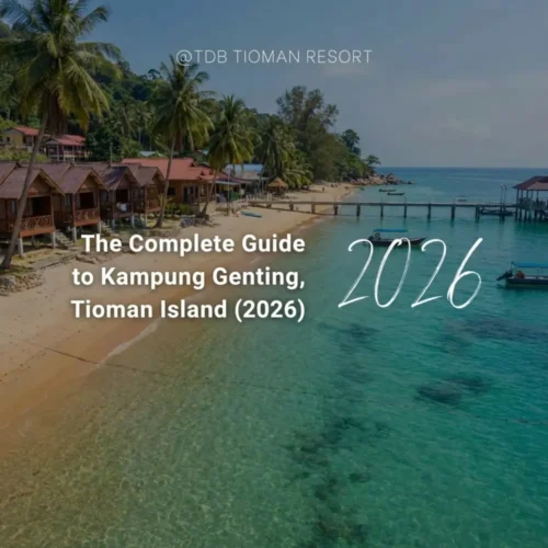 The Complete Guide to Kampung Genting, Tioman Island (2026)